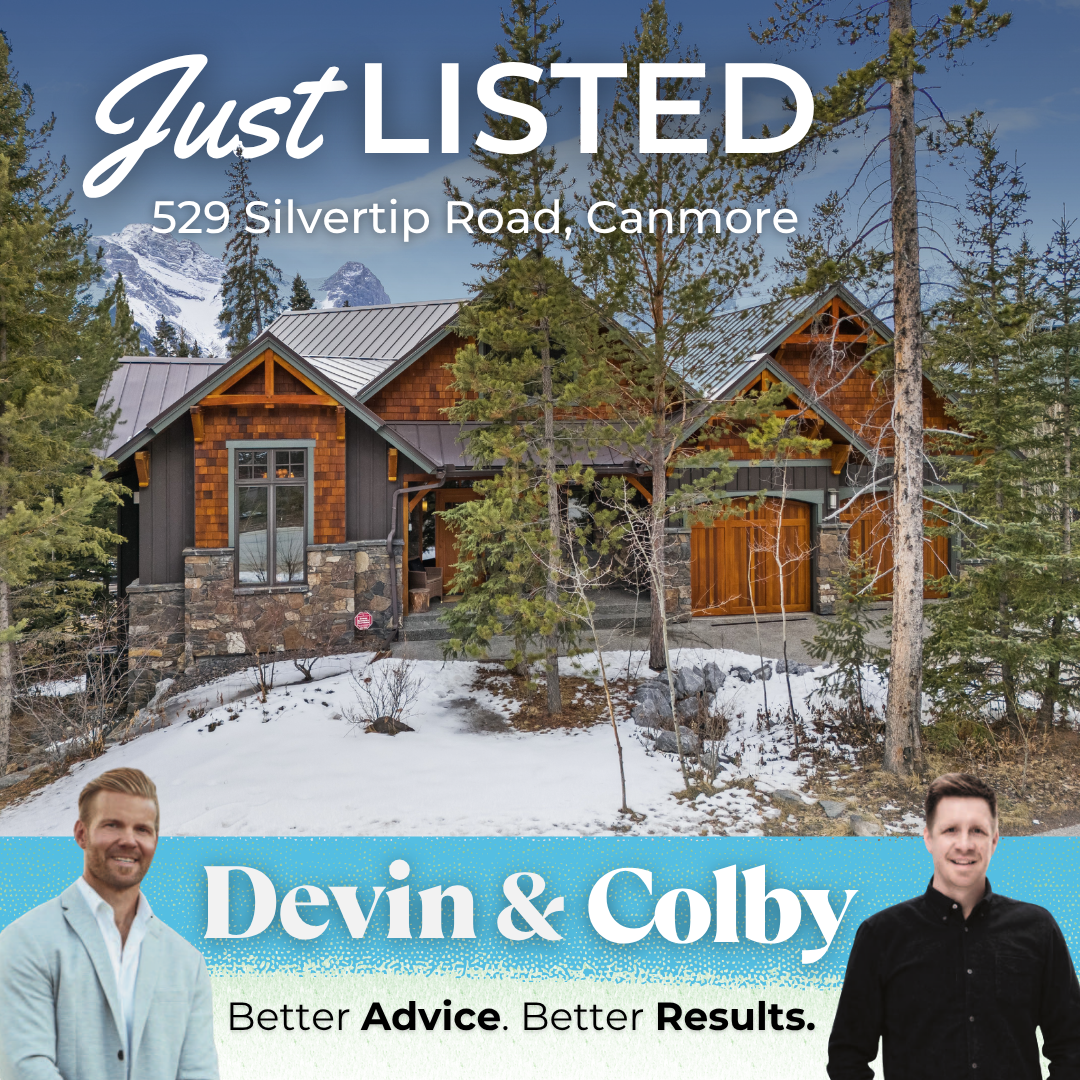 Just Listed flyer — 529 Silvertip Road, Canmore. Devin & Colby, Better Advice. Better Results.